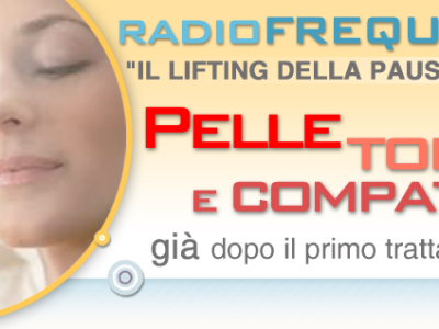 RADIOFREQUENZA VISO/CORPO (EFFETTO LIFTING)